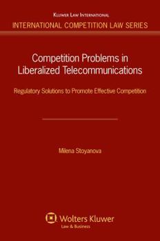 Competition Problems in Liberalized Telecommunications (International Competition Law)