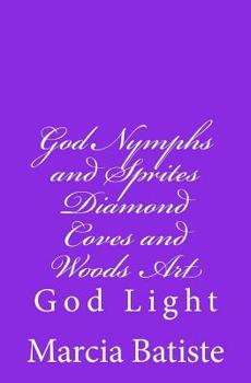 Paperback God Nymphs and Sprites Diamond Coves and Woods Art: God Light Book