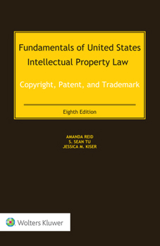 Hardcover Fundamentals of United States Intellectual Property Law: Copyright, Patent, and Trademark Book