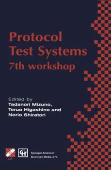 Hardcover Protocol Test Systems: 7th Workshop 7th Ifip Wg 6.1 International Workshop on Protocol Text Systems Book