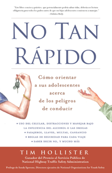 Paperback No Tan Rápido: Cómo Orientar a Sus Adolescentes Acerca de Los Peligros de Conducir [Spanish] Book