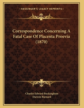 Paperback Correspondence Concerning A Fatal Case Of Placenta Proevia (1870) Book