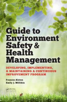 Hardcover Guide to Environment Safety and Health Management: Developing, Implementing, and Maintaining a Continuous Improvement Program Book