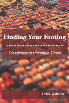 Paperback Finding Your Footing: Steadiness in Uncertain Times Book