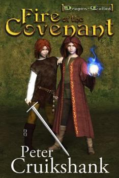 Fire of the Covenant - Book #1 of the Dragon-Called