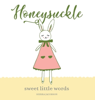 Hardcover Honeysuckle: Sweet Little Words Book