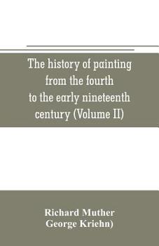 Paperback The history of painting from the fourth to the early nineteenth century (Volume II) Book