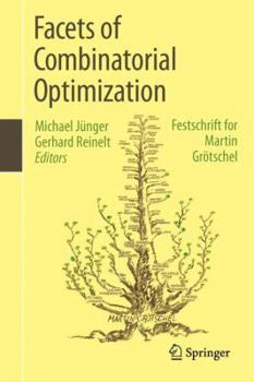 Hardcover Facets of Combinatorial Optimization: Festschrift for Martin Grötschel Book