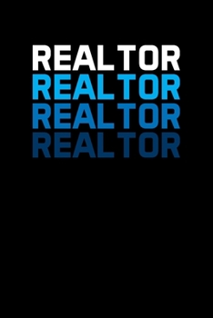 REALTOR: Real Estate Agent Gifts - Realtor - Blank Lined Notebook Journal  – (6 x 9 Inches) – 120 Pages