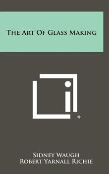 Hardcover The Art of Glass Making Book