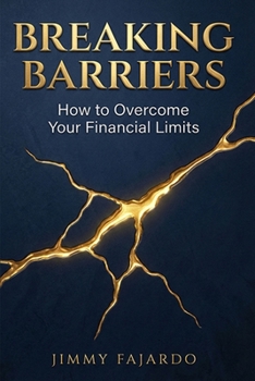 Breaking Barriers: How to Overcome Your Financial Limits