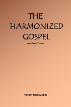 Paperback The Harmonized Gospel Apocalyptic Version Book