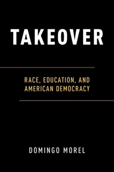 Paperback Takeover: Race, Education, and American Democracy Book