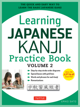Paperback Learning Japanese Kanji Practice Book Volume 2: (Jlpt Level N4 & AP Exam) the Quick and Easy Way to Learn the Basic Japanese Kanji Book