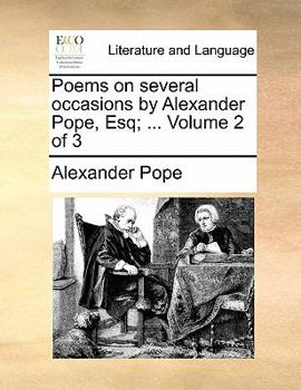 Paperback Poems on Several Occasions by Alexander Pope, Esq; ... Volume 2 of 3 Book
