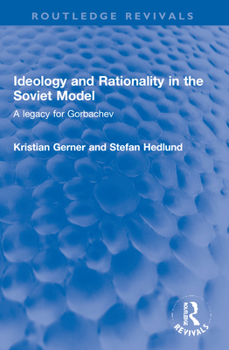 Paperback Ideology and Rationality in the Soviet Model: A Legacy for Gorbachev Book