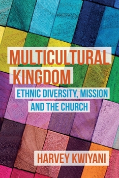 Paperback Multicultural Kingdom: Ethnic Diversity, Mission and the Church Book