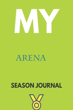 Paperback My arena Season Journal: Lined Notebook / Journal Gift, 120 Pages, 6x9, Soft Cover, Matte Finish Book