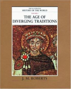 The Age of Diverging Traditions - Book #4 of the Illustrated History Of The World