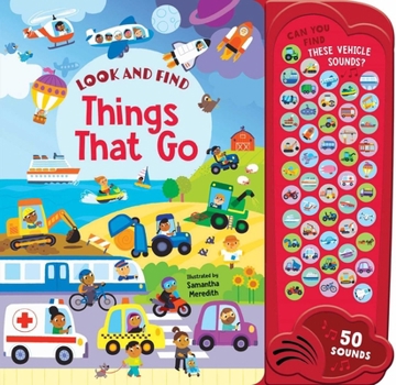 Things That Go: 50 Button Sound Book: Search & find book with 50 noises! (Look and Find Mega Sounds)