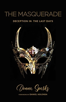 Paperback The Masquerade: Deception in the Last Days Book