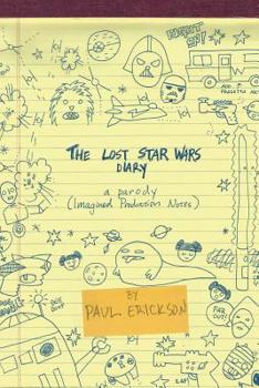 Paperback The Lost Star Wars Diary: A Parody: (Imagined Production Notes) Book