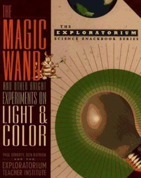 Paperback The Magic Wand and Other Bright Experiments on Light and Color Book