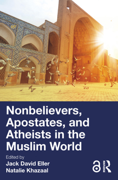 Paperback Nonbelievers, Apostates, and Atheists in the Muslim World Book