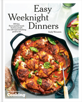 Hardcover Easy Weeknight Dinners: 100 Fast, Flavor-Packed Meals for Busy People Who Still Want Something Good to Eat [A Cookbook] Book