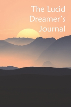 Paperback The Lucid Dreamer's Journal: Record Your Dreams Book