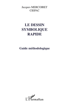 Paperback Le Dessin Symbolique Rapide: Guide méthodologique [French] Book