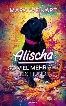Paperback Alischa - So viel mehr als ein Hund [German] Book