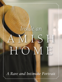 Paperback Inside an Amish Home: A Rare and Intimate Portrait Book