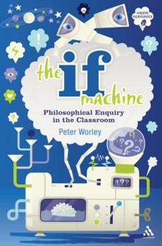 Paperback The If Machine: Philosophical Enquiry in the Classroom Book