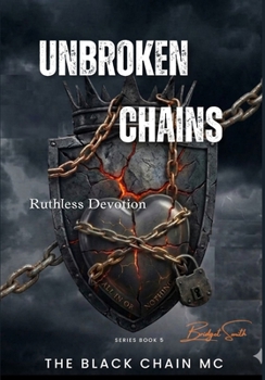 Unbroken Chains: Ruthless Devotion (The Black Chain MC)