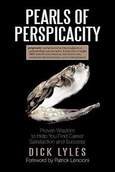 Paperback Pearls of Perspicacity: Proven Wisdom to Help You Find Career Satisfaction and Success Book