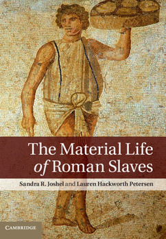Paperback The Material Life of Roman Slaves Book