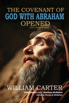 Paperback The Covenant of God with Abraham Opened and Other Works Book