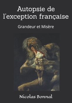 Paperback Autopsie de l'exception française: Grandeur et Misère [French] Book