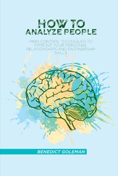 Paperback How to Analyze People: Mind control techniques to improve your personal relationships and partnership skills Book