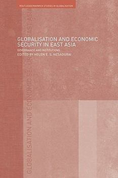 Paperback Globalisation and Economic Security in East Asia: Governance and Institutions Book