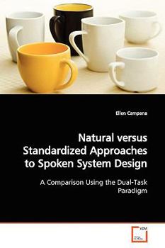 Paperback Natural versus Standardized Approaches to Spoken System Design Book