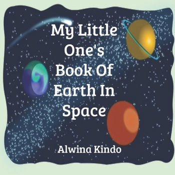 Paperback My Little One's Book On Earth In Space Book