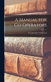 Hardcover A Manual for Co-Operators Book