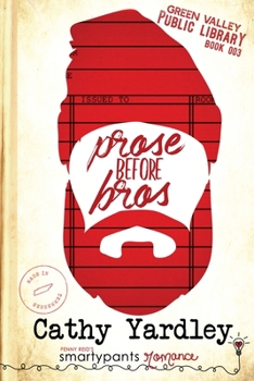 Prose Before Bros - Book #3 of the Green Valley Library