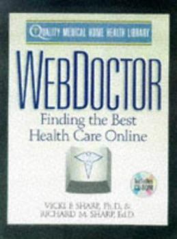 Paperback Webdoctor: Finding the Best Healthcare Online Book