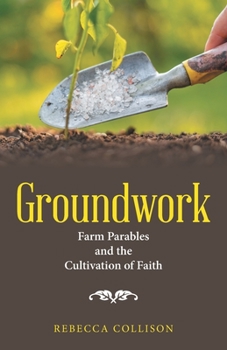 Paperback Groundwork: Farm Parables and the Cultivation of Faith Book