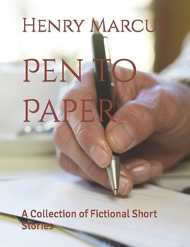 Paperback Pen to Paper: A Collection of Fictional Short Stories Book