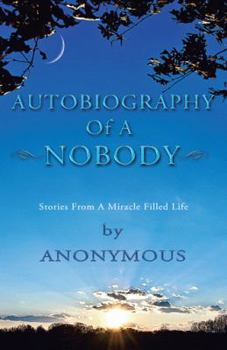 Paperback Autobiography of a Nobody: Stories from a Miracle-Filled Life Book