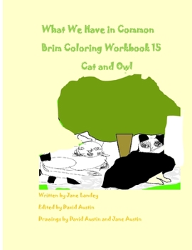 Paperback What We Have in Common Brim Coloring Workbook: Cat and Owl Book